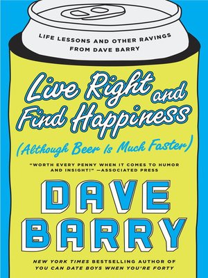 cover image of Live Right and Find Happiness (Although Beer is Much Faster)